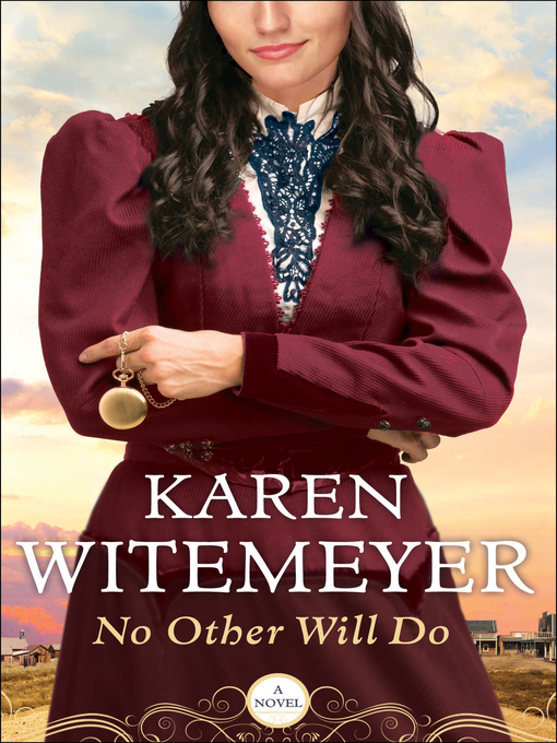 Title details for No Other Will Do by Karen Witemeyer - Available